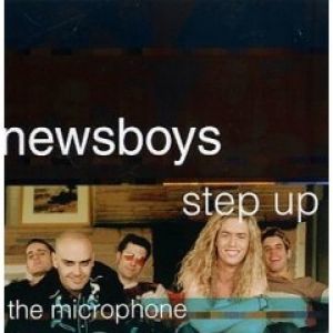 Album Newsboys - Step Up to the Microphone