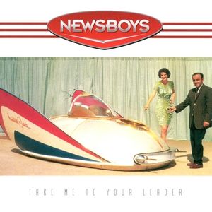 Album Newsboys - Take Me to Your Leader