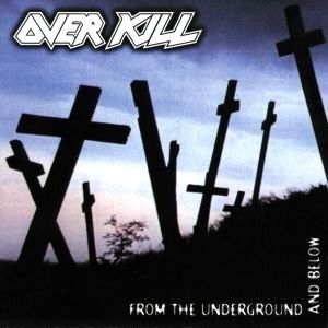 Album Overkill - From the Underground and Below