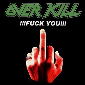 Album Overkill - !!!Fuck You!!!