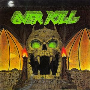 Album Overkill - The Years of Decay