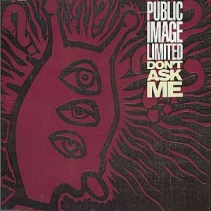 Album Don't Ask Me - Public Image Ltd.