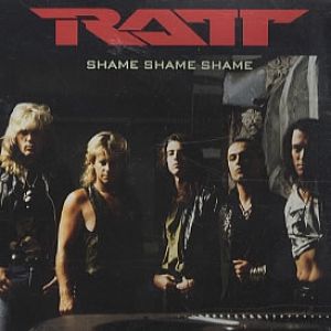 Ratt : Shame Shame Shame