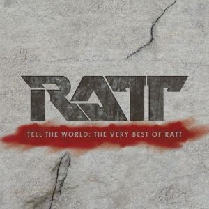 Album Tell the World: The Very Best of Ratt - Ratt