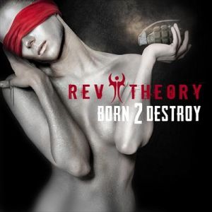Album Rev Theory - Born 2 Destroy