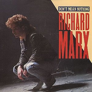 Richard Marx Don't Mean Nothing, 1987
