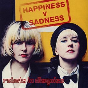Album Robots in Disguise - Happiness V Sadness