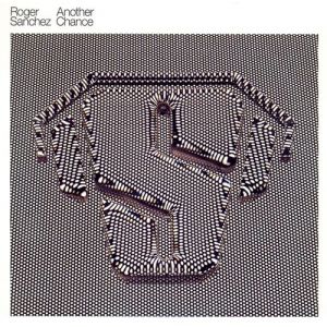 Album Roger Sanchez - Another Chance