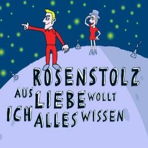 Album Rosenstolz - Aus Liebe wollt ich alles wissen