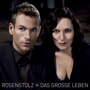Album Rosenstolz - Das große Leben
