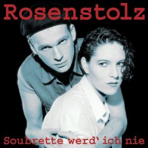 Album Rosenstolz - Soubrette werd