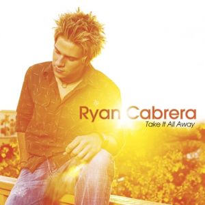 Album Ryan Cabrera - Take It All Away