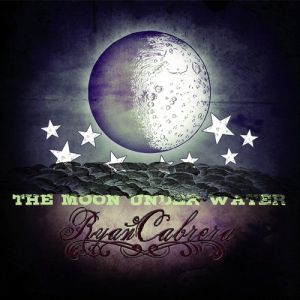 Album Ryan Cabrera - The Moon Under Water