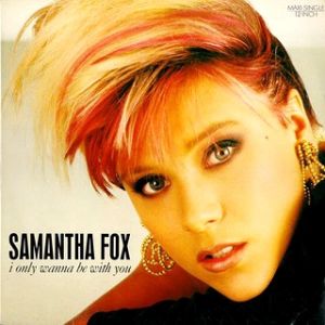 Samantha Fox I Only Wanna Be with You, 1989