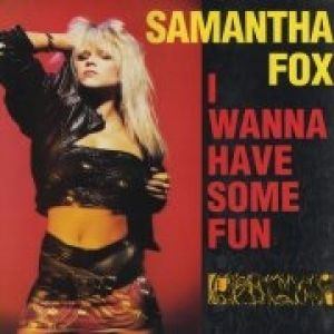 Samantha Fox I Wanna Have Some Fun, 1988