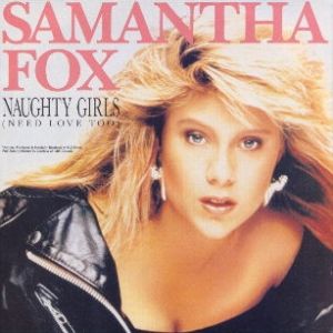 Samantha Fox : Naughty Girls (Need Love Too)