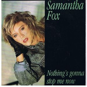 Samantha Fox : Nothing's Gonna Stop Me Now
