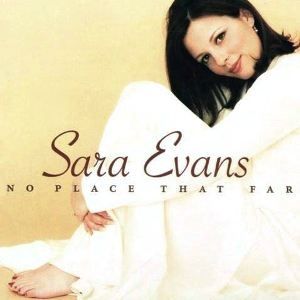 Sara Evans No Place That Far, 1998