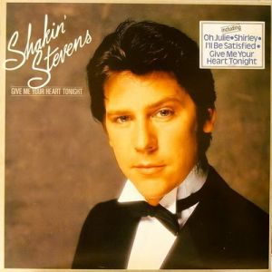 Shakin' Stevens : Give Me Your Heart Tonight