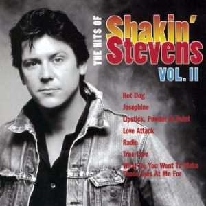Shakin' Stevens : The Hits Of Shakin' Stevens Vol. II