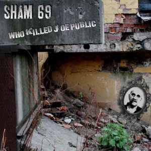 Sham 69 Who Killed Joe Public, 2015