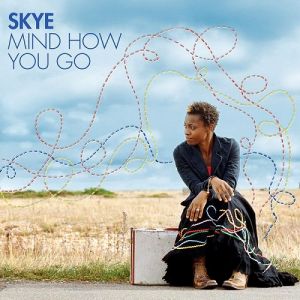 Album Skye - Mind How You Go