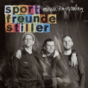 Album Sportfreunde Stiller - New York, Rio, Rosenheim