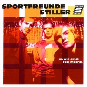 Album Sportfreunde Stiller - So wie einst Real Madrid