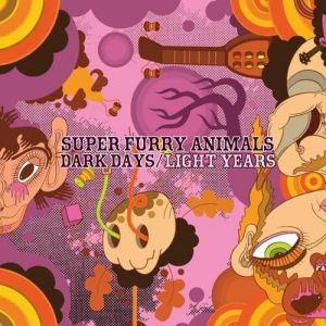 Super Furry Animals : Dark Days/Light Years