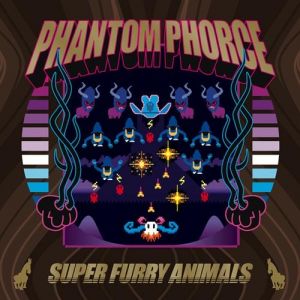 Album Super Furry Animals - Phantom Phorce
