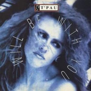 T'Pau I Will Be with You, 1988