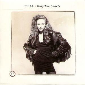 T'Pau Only the Lonely, 1989