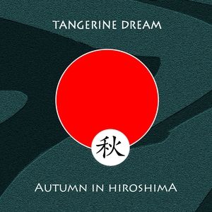 Album Tangerine Dream - Autumn in Hiroshima