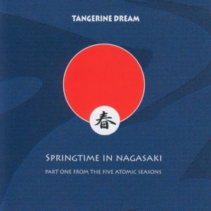 Album Springtime In Nagasaki - Tangerine Dream