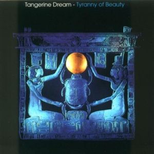 Album Tangerine Dream - Tyranny of Beauty