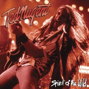Album Spirit of the Wild - Ted Nugent