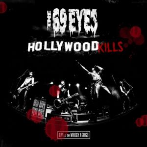 Album The 69 Eyes - The 69 Eyes: Hollywood Kills: Live At The Whiskey A Go Go