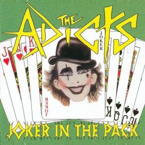 Joker in the Pack - The Adicts