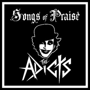 Album Songs of Praise - The Adicts