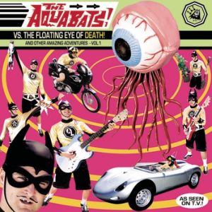 Album The Aquabats vs. the Floating Eye of Death! - The Aquabats