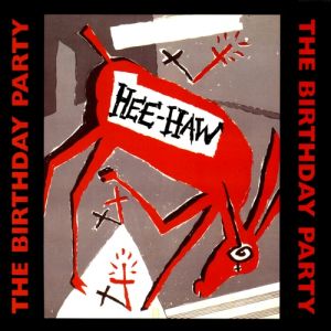Album Hee-Haw - The Birthday Party