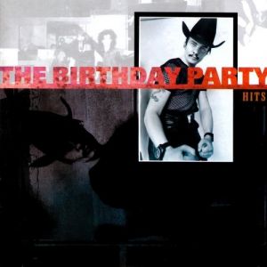 Album The Birthday Party - Hits