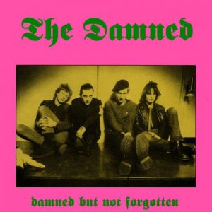 The Damned Damned But Not Forgotten, 1985