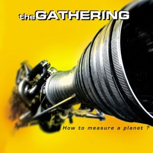 Album The Gathering - How to Measure a Planet?