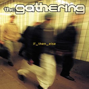 Album if then else - The Gathering