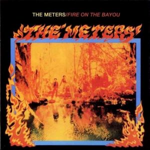 Album The Meters - Fire On The Bayou
