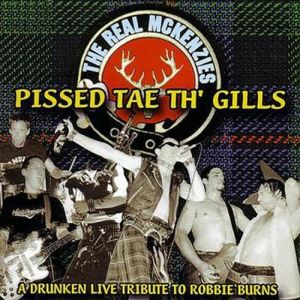 The Real McKenzies : Pissed Tae Th' Gills