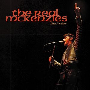 Album The Real McKenzies - Shine Not Burn