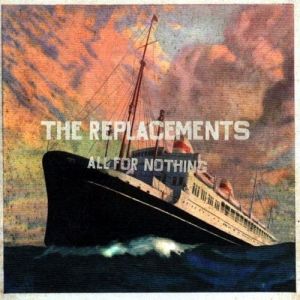 Album All for Nothing / Nothing for All - The Replacements