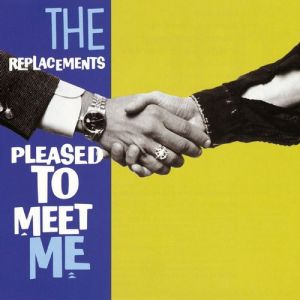 Album Pleased to Meet Me - The Replacements